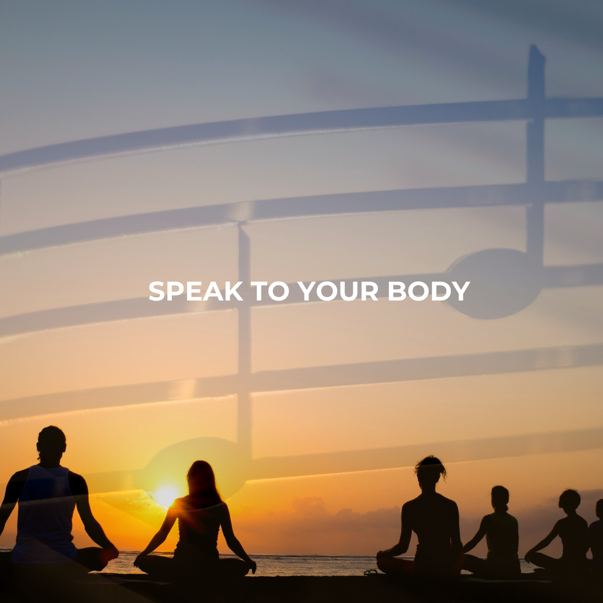 Speak to Your Body